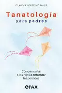TANATOLOGIA PARA PADRES