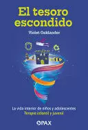 EL TESORO ESCONDIDO LA VIDA INTERIOR DE NIÑOS Y ADOLESCENTES. TERAPIA INFANTIL Y JUVENIL