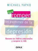 PARA ROMPER LOS PATRONES DE LA DEPRESIÓN