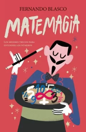MATEMAGIA LOS MEJORES TRUCOS PARA ENTENDER LOS NUMEROS