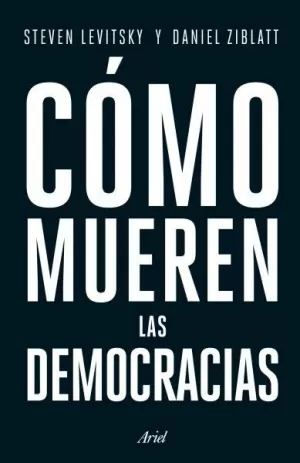 CÓMO MUEREN LAS DEMOCRACIAS