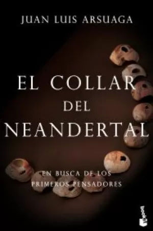 EL COLLAR DEL NEANDERTAL EN BUSCA DE LOS PRIMEROS PENSADORES
