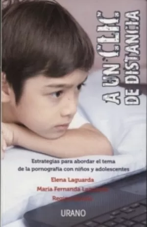A UN CLIC DE DISTANCIA  - PORNOGRAFIA CON NIÑOS Y ADOLESCNTES