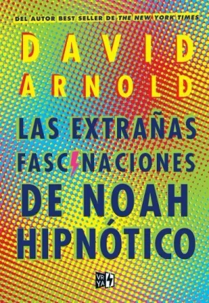 LAS EXTRAÑAS FASCINACIONES DE NOAH HIPNÓTICO