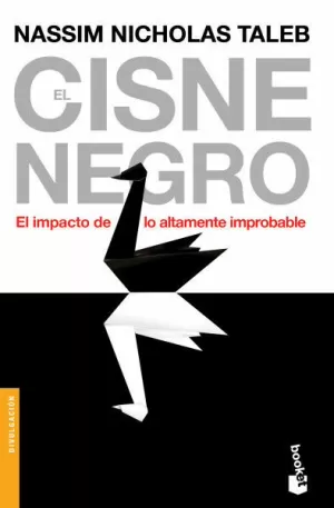 EL CISNE NEGRO - EL IMPACTO DE LO ALTAMENTE IMPROBABLE