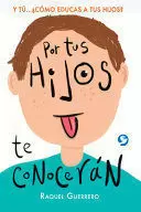 POR TUS HIJOS TE CONOCERAN