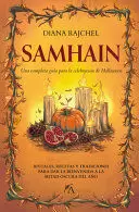 SAMHAIN UNA COMPLETA GUÍA PARA LA CELEBRACION DE HALLOWEEN : LOS OCHO SABBATS