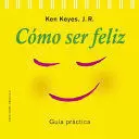 COMO SER FELIZ