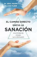 EL CAMINO DIRECTO HACIA LA SANACION