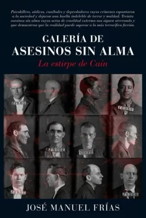 GALERIA DE ASESINOS SIN ALMA - LA ESTIRPE DE CAIN