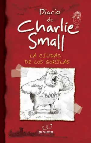DIARIO DE CHARLIE SMALL 1 - LA CIUDAD DE LOS GORILAS
