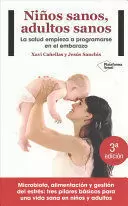 NIÑOS SANOS, ADULTOS SANOS : LA SALUD EMPIEZA A PROGRAMARSE EN EL EMBARAZO