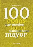 100 COSAS QUE NO PUEDES DEJAR DE HACER AUNQUE SEAS MAYOR