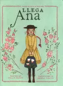 LLEGA ANA - INSPIRADA EN ANA DE LAS TEJAS VERDES