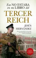 ESO NO ESTABA EN MI LIBRO DEL TERCER REICH