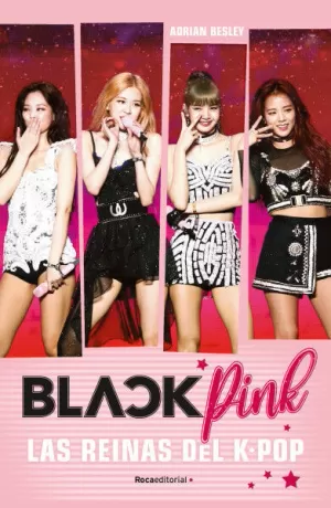 BLACKPINK LAS REINAS DEL K.POP
