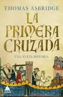 LA PRIMERA CRUZADA UNA NUEVA HISTORIA