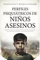 PERFILES PSIQUIATRICOS DE NINOS ASESINOS