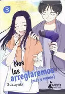 NOS LAS ARREGLAREMOS (MÁS O MENOS) 3