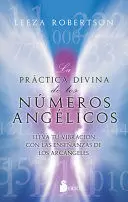 LA PRACTICA DIVINA DE LOS NUMEROS ANGELICOS