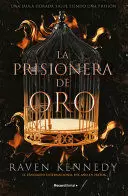 LA PRISIONERA DE ORO. UNA JAULA DORADA SIGUE SIENDO UNA PRISIÓN / GILD. THE PLATED PRISONER