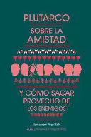 SOBRE LA AMISTAD Y COMO SACAR PROVECHO DE LOS ENEMIGOS
