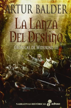 LA LANZA DEL DESTINO - CRONICAS DE WIDUKIND III