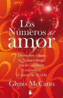 LOS NUMEROS DEL AMOR - DESCUBRE COMO LA NUMEROLOGIA PUEDE AYUDARTE A ENCONTRAR EL AMOR DE TU VIDA