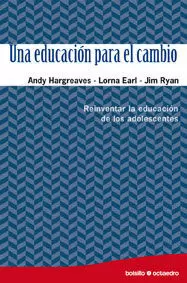 UNA EDUCACION PARA EL CAMBIO - REINVENTAR LA EDUCACION DE LOS ADOLESCENTES