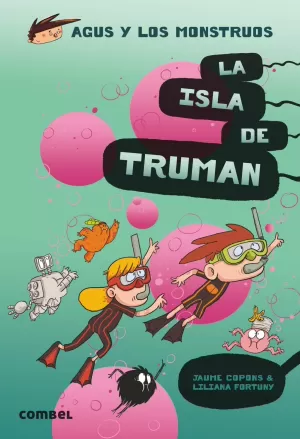 LA ISLA DE TRUMAN - AGUS Y LOS MONSTRUOS 17