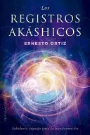 REGISTROS AKÁSHICOS, LOS. SABIDURÍA SAGRADA