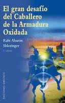 EL GRAN DESAFIO DEL CABALLERO DE LA ARMADURA OXIDADA