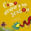 COMO ATRAPAR A UN DRAGON