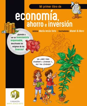 MI PRIMER LIBRO DE ECONOMÍA, AHORRO E INVERSIÓN (EDICIÓN MÉXICO)