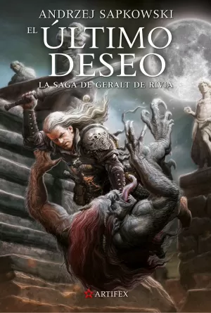 LA SAGA DE GERALT DE RIVIA 1 - EL ÚLTIMO DESEO