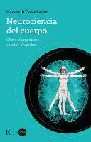 NEUROCIENCIA DEL CUERPO - COMO EL ORGANISMO ESCULPE EL CEREBRO