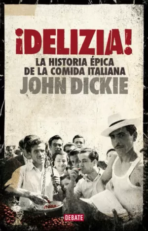 DELIZIA LA HISTORIA EPICA DE LA COMIDA ITALIANA