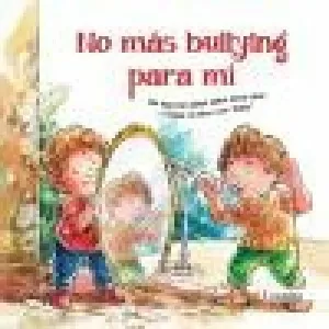 NO MÁS BULLYING PARA MI