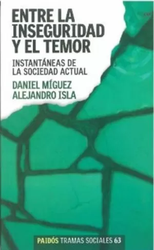 ENTRE LA INSEGURIDAD Y EL TEMOR