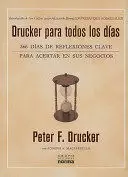 DRUCKER PARA TODOS LOS DIAS 366 DIAS DE REFLEXIONES CLAVE