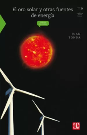 LA CIENCIA PARA TODOS 119 - EL ORO SOLAR Y OTRAS FUENTES DE ENERGIA
