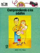 PLANEANDO TU VIDA 10 - COMPRENDIENDO A LOS ADULTOS