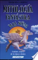MITOLOGIA FANTASTICA PARA NIÑOS