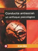 CONDUCTA ANTISOCIAL UN ENFOQUE PSICOLOGICO