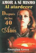 AMOR A SI MISMO AL ATARDECER - DESPUES DE LOS 40 AÑOS