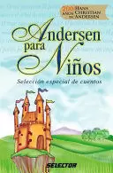 ANDERSEN PARA NIÑOS SELECCIONESPECISL DE CUENTOS