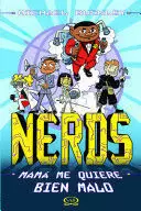 NERDS - MAMA ME QUIERE BIEN MALO