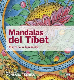 MANDALAS DEL TIBET - EL ARTE DE LA ILUMINACION