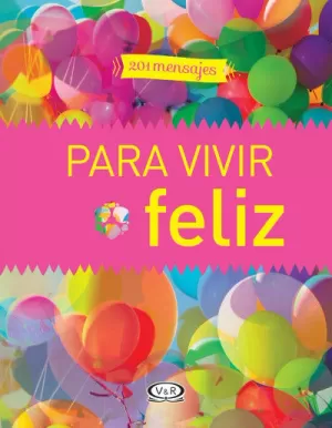201 MENSAJES - PARA VIVIR FELIZ
