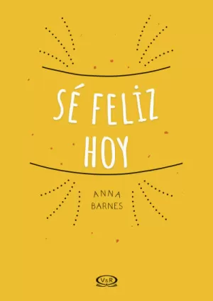 SE FELIZ HOY
